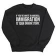 If you're white in America, IMMIGRATION is your origin story Unisex Sweatshirt-Sweatshirt-The Original God Ain't Petty But I Am