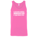 If you're white in America, IMMIGRATION is your origin story Unisex Tank Top-T-Shirt-The Original God Ain't Petty But I Am