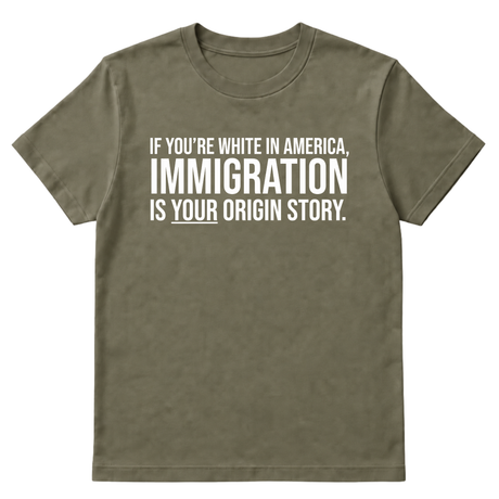 If you're white in America, IMMIGRATION is your origin story Unisex Tee-T-Shirt-The Original God Ain't Petty But I Am