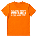 If you're white in America, IMMIGRATION is your origin story Unisex Tee-T-Shirt-The Original God Ain't Petty But I Am