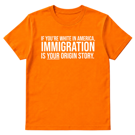 If you're white in America, IMMIGRATION is your origin story Unisex Tee-T-Shirt-The Original God Ain't Petty But I Am