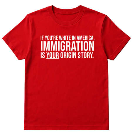 If you're white in America, IMMIGRATION is your origin story Unisex Tee-T-Shirt-The Original God Ain't Petty But I Am