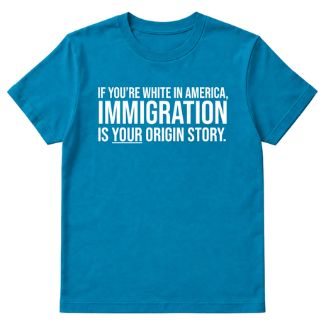 If you're white in America, IMMIGRATION is your origin story Unisex Tee-T-Shirt-The Original God Ain't Petty But I Am