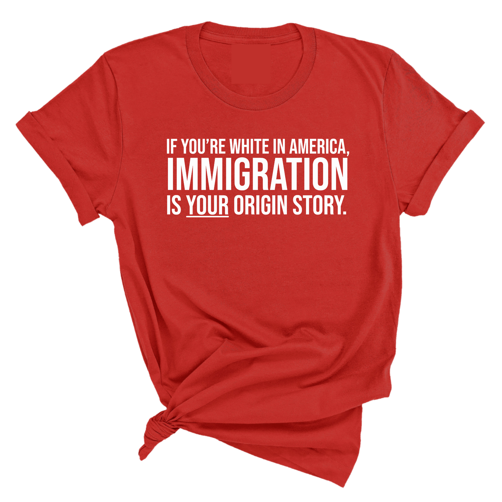 If you're white in America, IMMIGRATION is your origin story Unisex Tee-T-Shirt-The Original God Ain't Petty But I Am