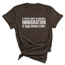 If you're white in America, IMMIGRATION is your origin story Unisex Tee-T-Shirt-The Original God Ain't Petty But I Am