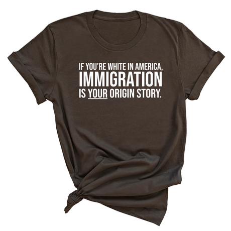 If you're white in America, IMMIGRATION is your origin story Unisex Tee-T-Shirt-The Original God Ain't Petty But I Am
