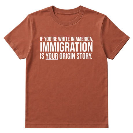 If you're white in America, IMMIGRATION is your origin story Unisex Tee-T-Shirt-The Original God Ain't Petty But I Am