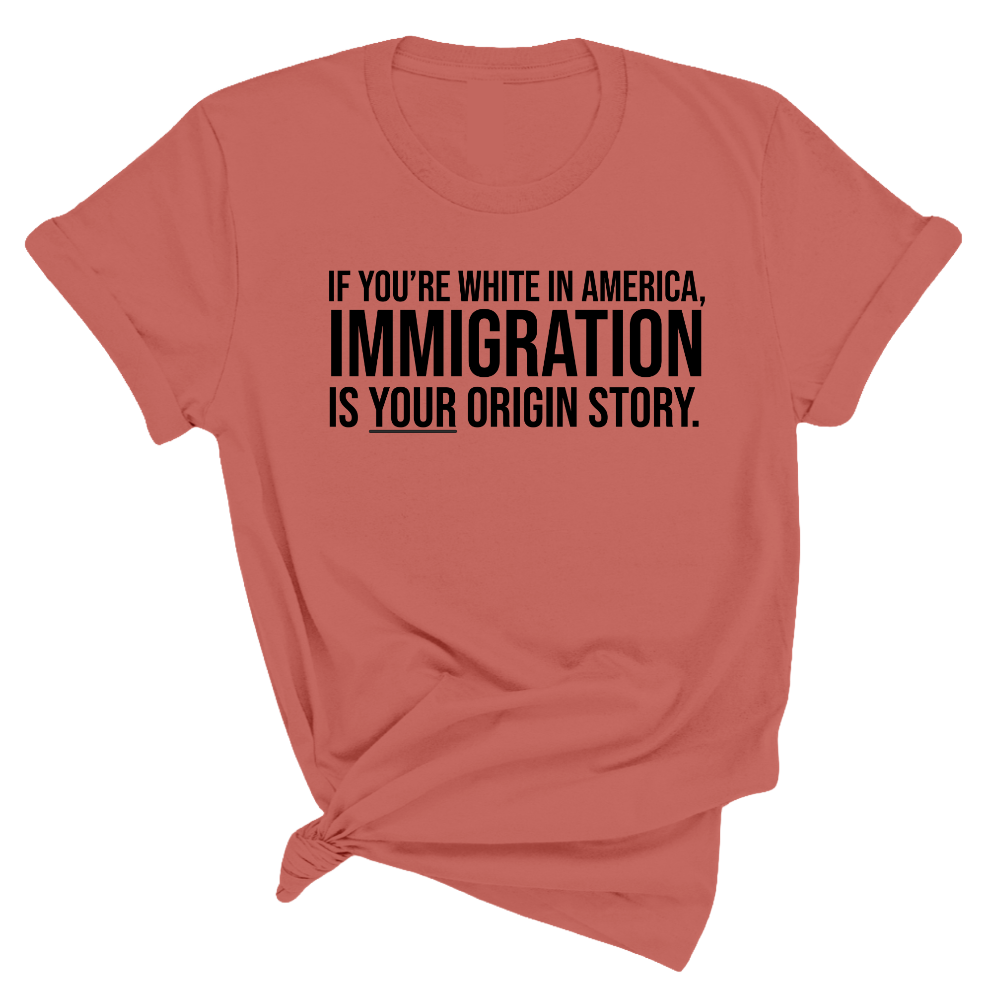 If you're white in America, IMMIGRATION is your origin story Unisex Tee-T-Shirt-The Original God Ain't Petty But I Am