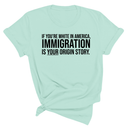 If you're white in America, IMMIGRATION is your origin story Unisex Tee-T-Shirt-The Original God Ain't Petty But I Am