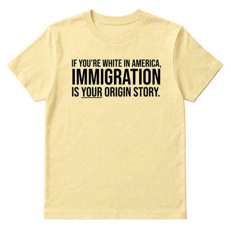 If you're white in America, IMMIGRATION is your origin story Unisex Tee-T-Shirt-The Original God Ain't Petty But I Am