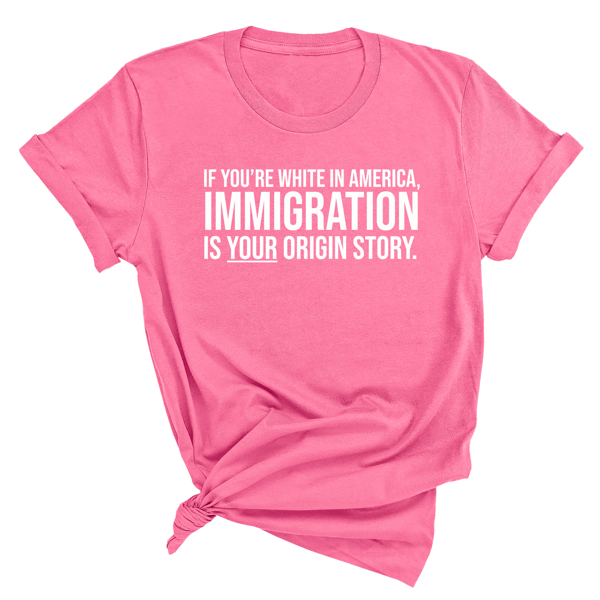 If you're white in America, IMMIGRATION is your origin story Unisex Tee-T-Shirt-The Original God Ain't Petty But I Am