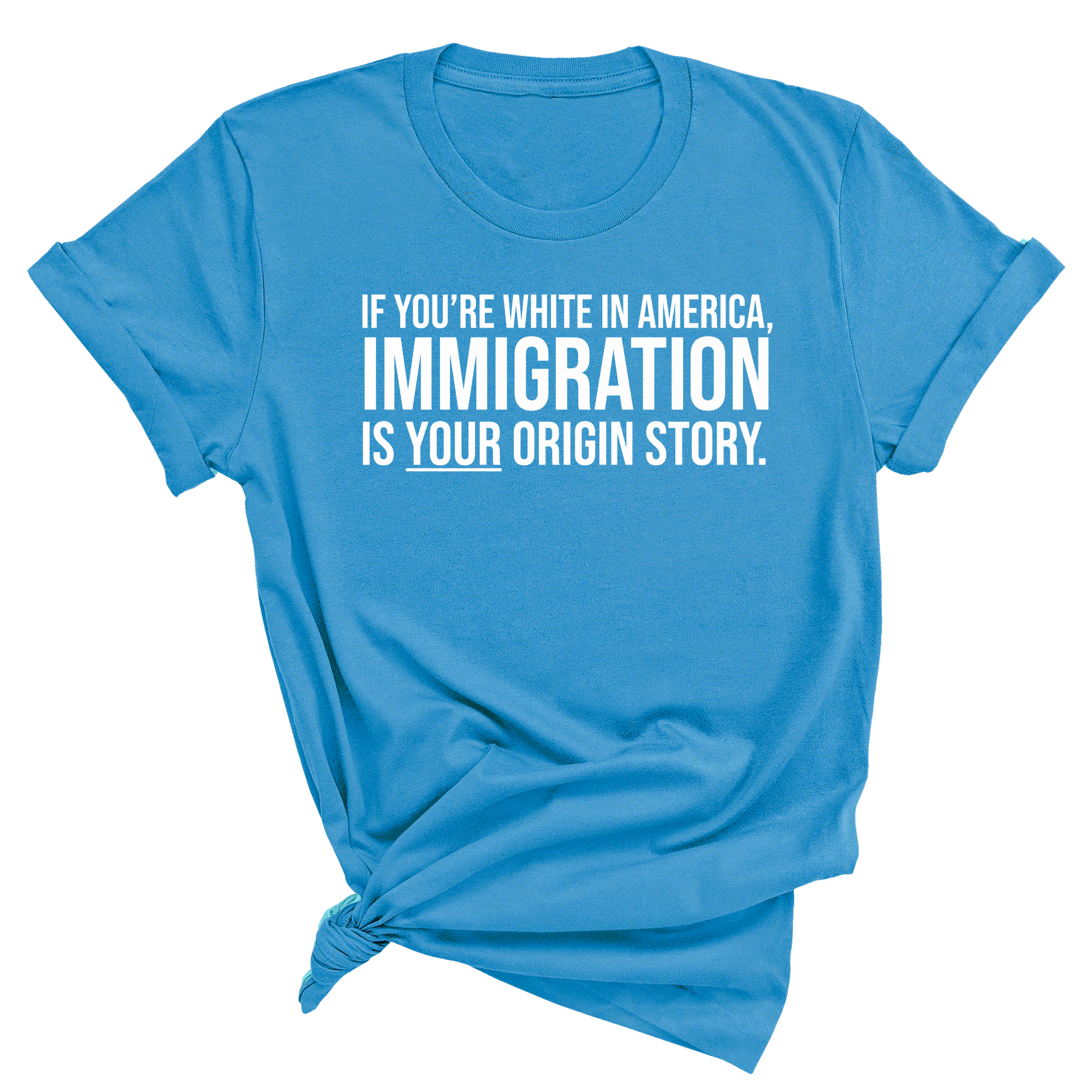 If you're white in America, IMMIGRATION is your origin story Unisex Tee-T-Shirt-The Original God Ain't Petty But I Am