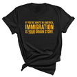 If you’re white in America, immigration is your origin story Unisex Tee (GOLD COLLECTION)-T-Shirt-The Original God Ain't Petty But I Am