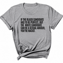 If the Black Candidate Has to Be Perfect, but the White Candidate Can Be a Sexual Abuser, You’re Racist Unisex Tee
