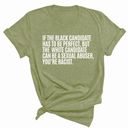 If the Black Candidate Has to Be Perfect, but the White Candidate Can Be a Sexual Abuser, You’re Racist Unisex Tee