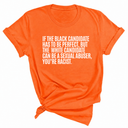If the Black Candidate Has to Be Perfect, but the White Candidate Can Be a Sexual Abuser, You’re Racist Unisex Tee