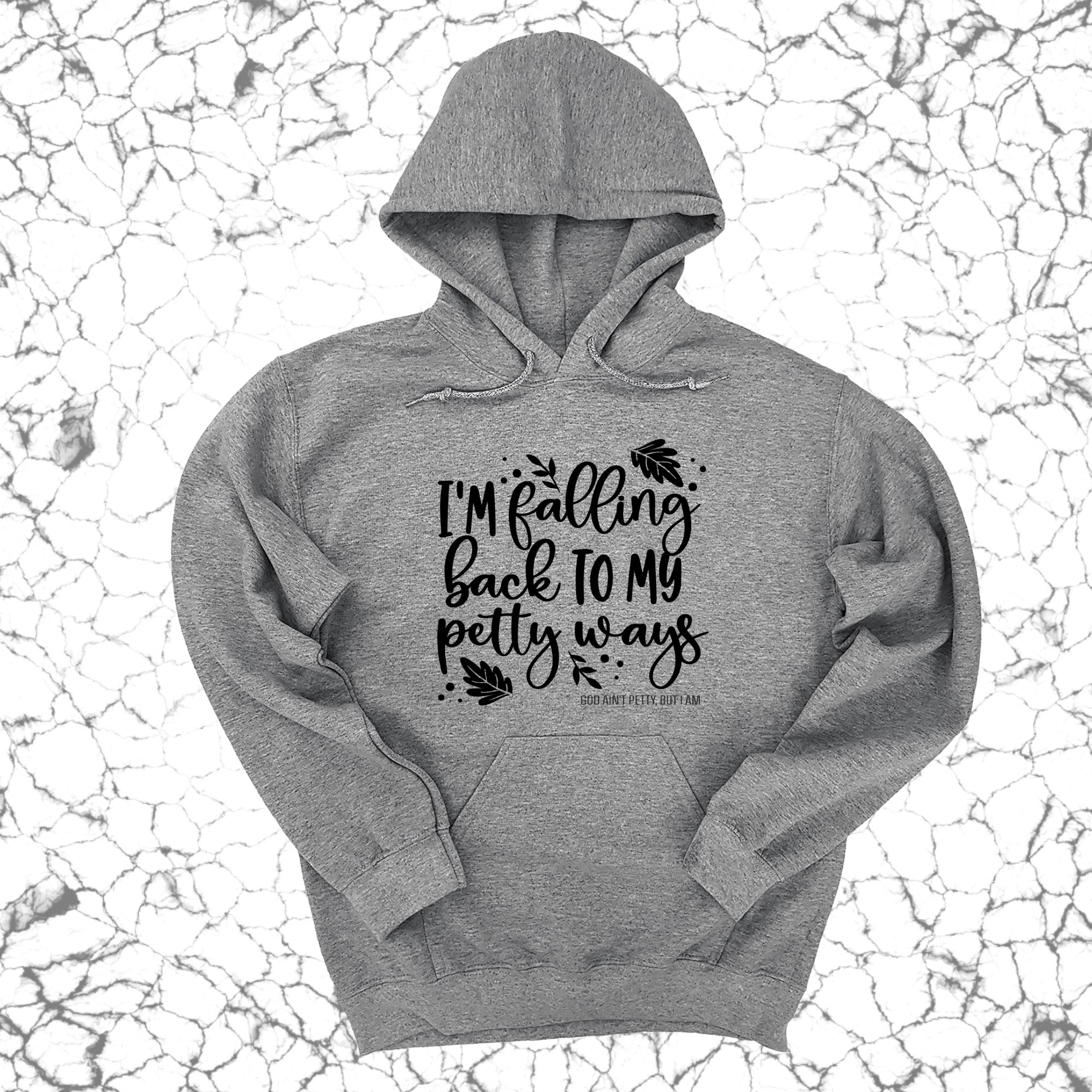 I'm Falling Back to my Petty Ways Unisex Hoodie-Hoodie-The Original God Ain't Petty But I Am