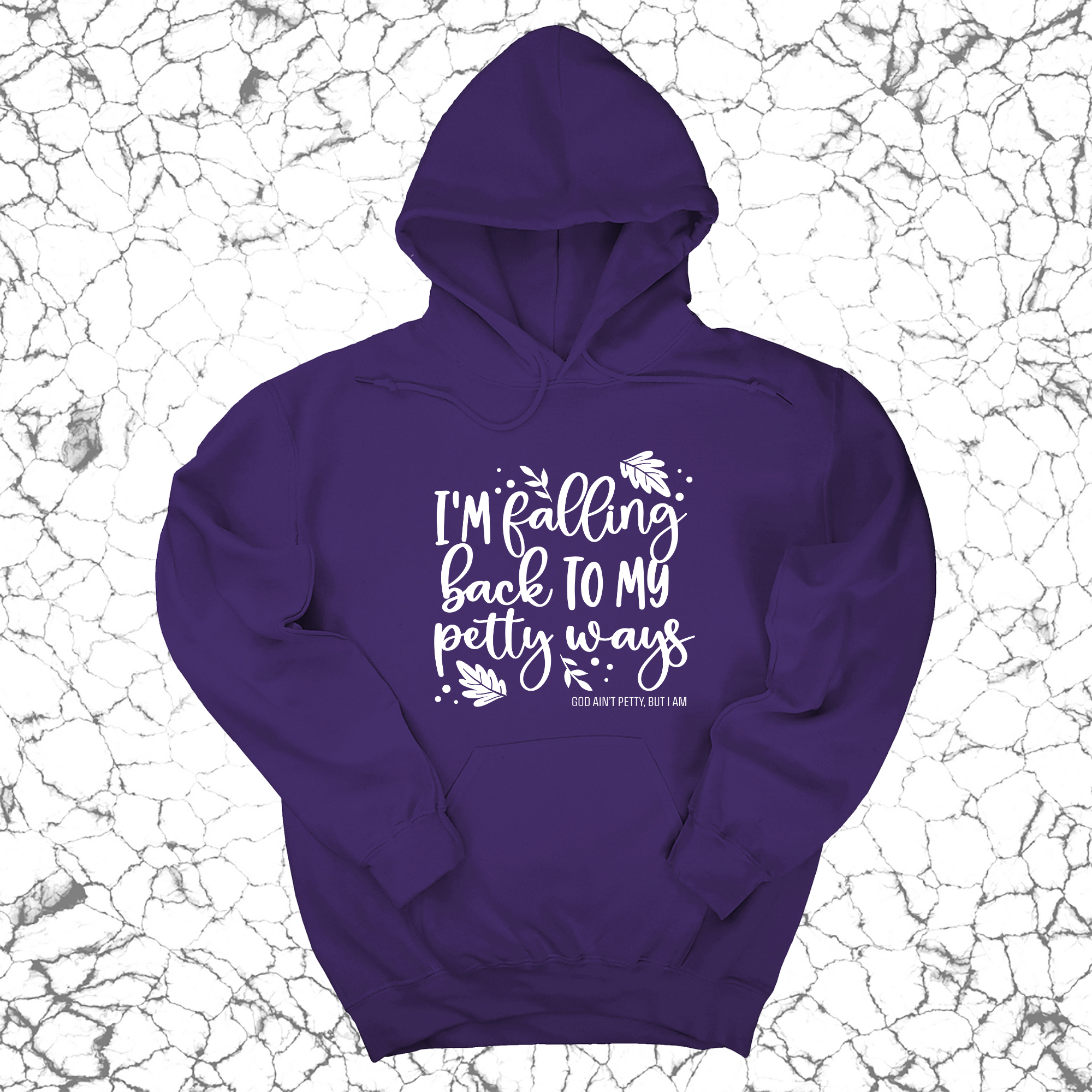 I'm Falling Back to my Petty Ways Unisex Hoodie-Hoodie-The Original God Ain't Petty But I Am