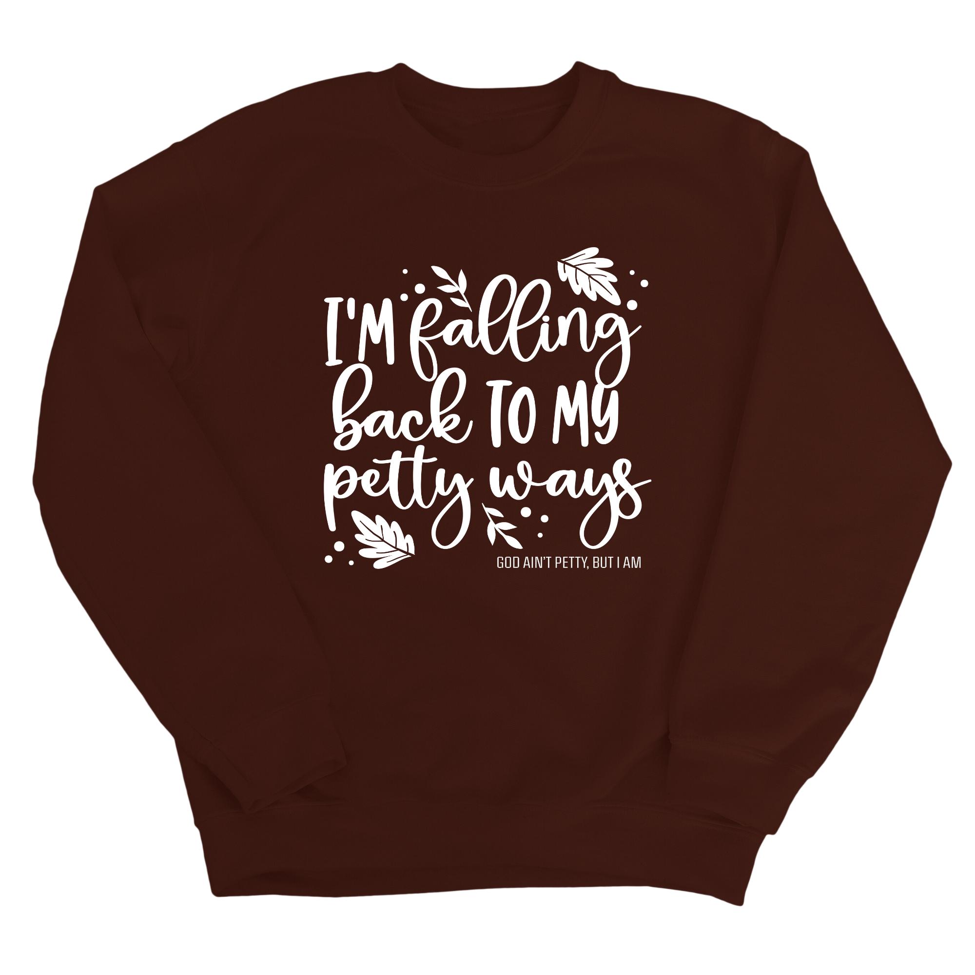 I'm Falling Back to my Petty Ways Unisex Sweatshirt-Sweatshirt-The Original God Ain't Petty But I Am