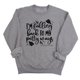 I'm Falling Back to my Petty Ways Unisex Sweatshirt-Sweatshirt-The Original God Ain't Petty But I Am
