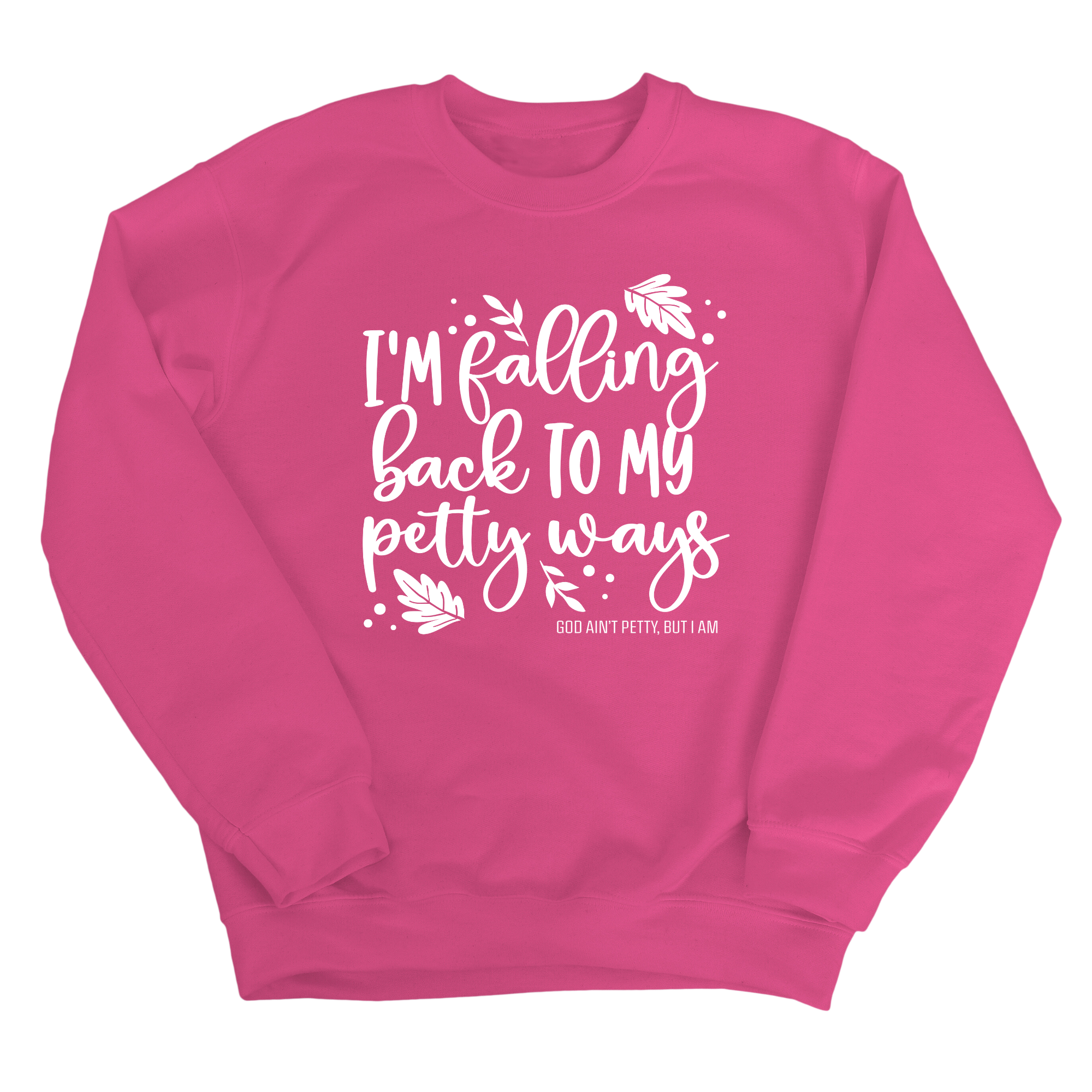 I'm Falling Back to my Petty Ways Unisex Sweatshirt-Sweatshirt-The Original God Ain't Petty But I Am