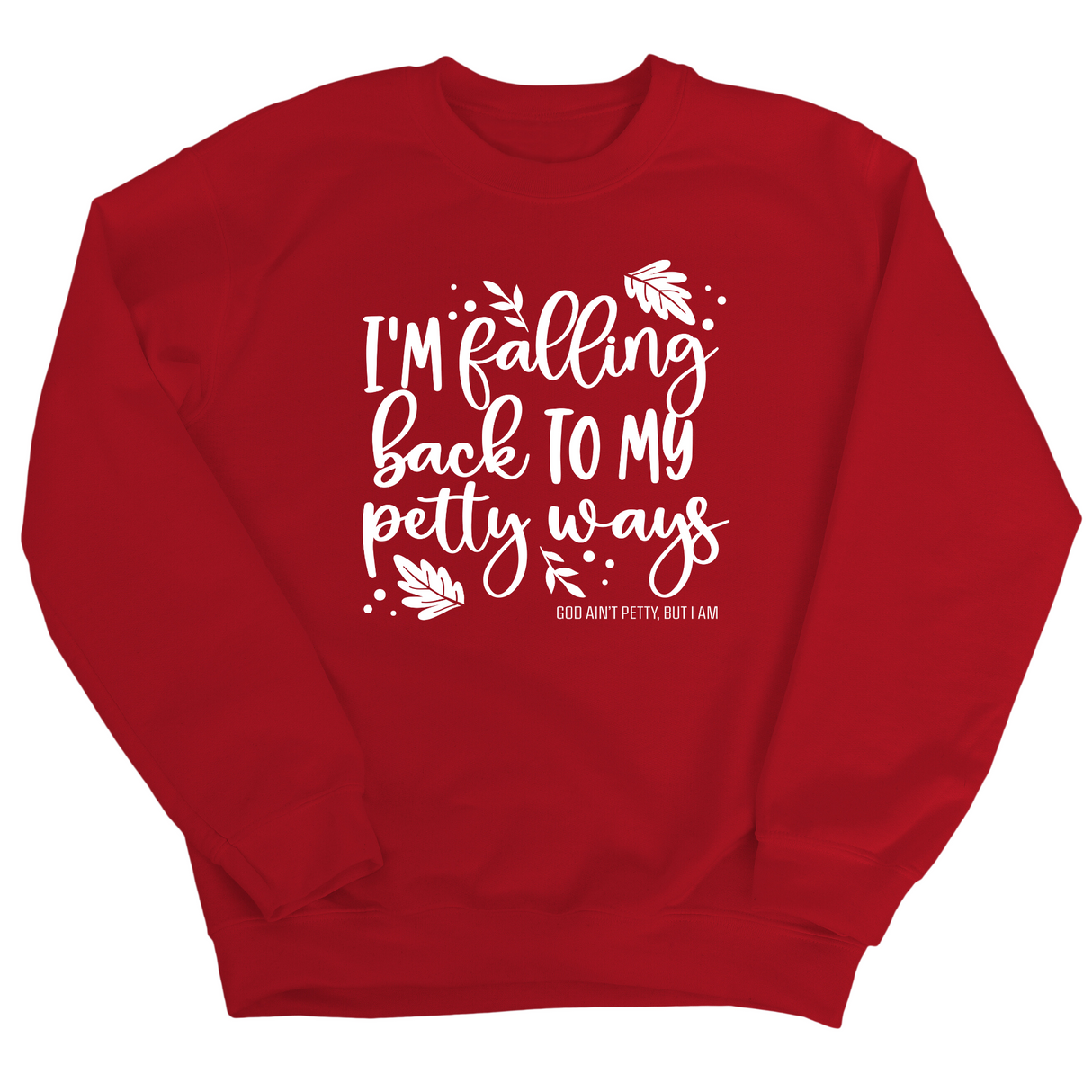 I'm Falling Back to my Petty Ways Unisex Sweatshirt-Sweatshirt-The Original God Ain't Petty But I Am