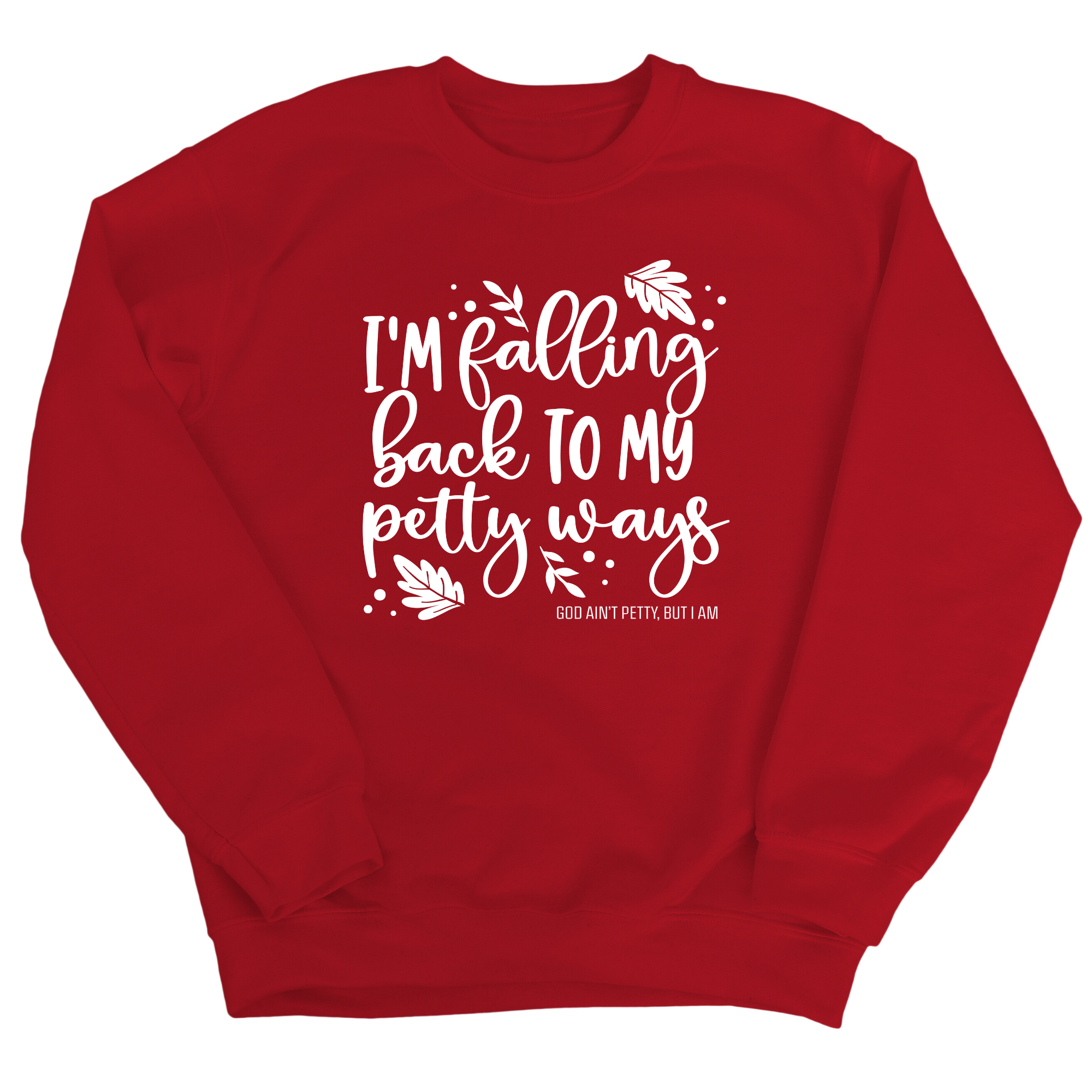 I'm Falling Back to my Petty Ways Unisex Sweatshirt-Sweatshirt-The Original God Ain't Petty But I Am