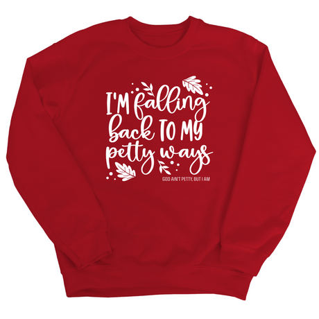 I'm Falling Back to my Petty Ways Unisex Sweatshirt-Sweatshirt-The Original God Ain't Petty But I Am