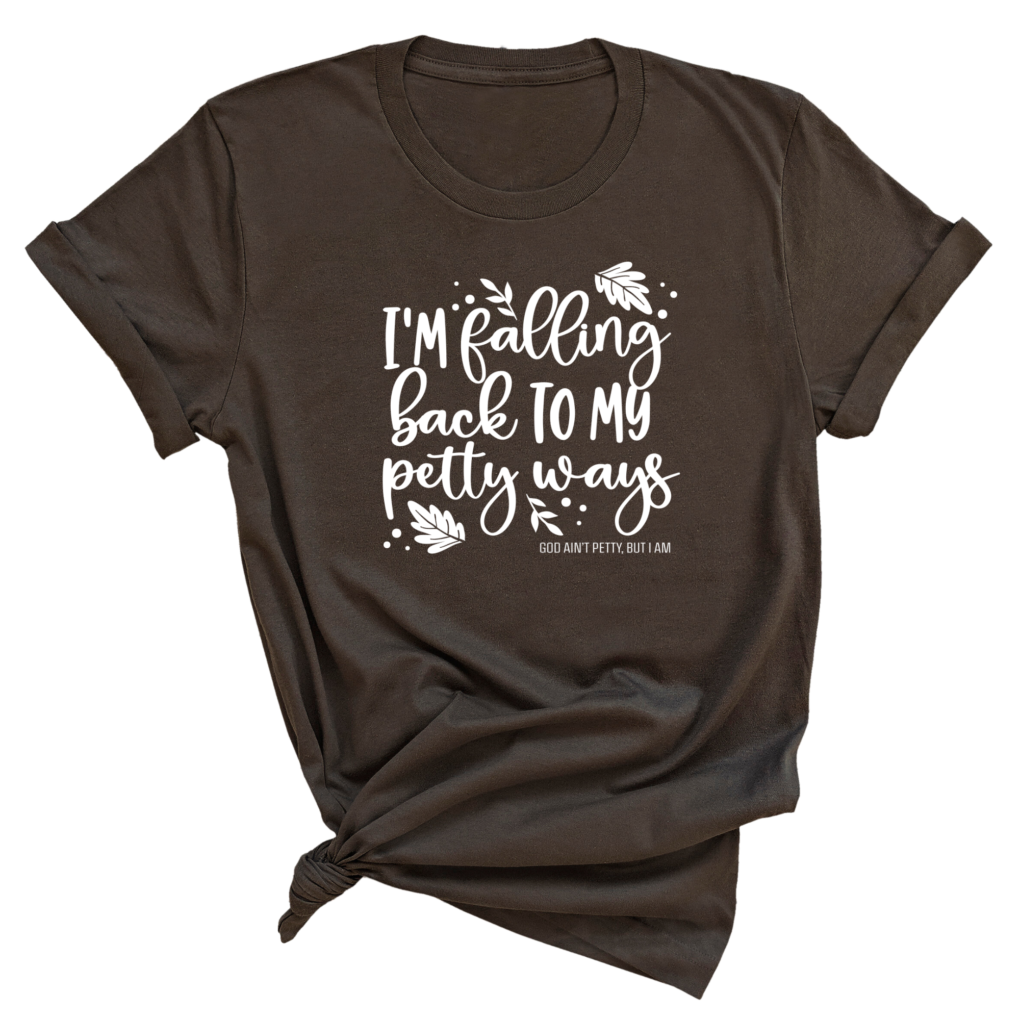 I'm Falling back to my Petty Ways Unisex Tee-T-Shirt-The Original God Ain't Petty But I Am