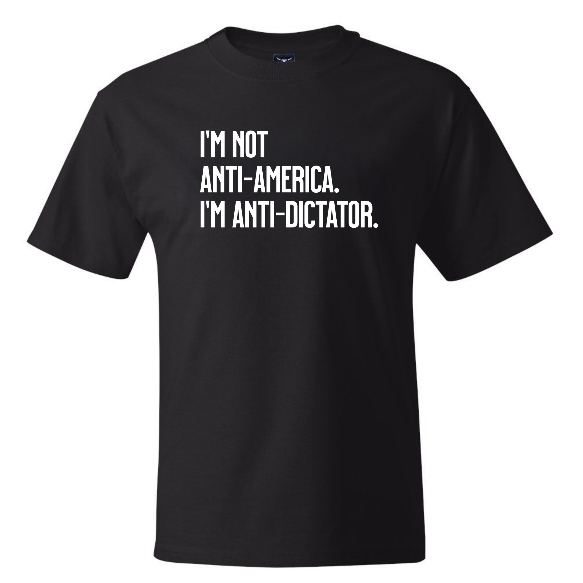 I’m Not Anti-America. I’m Anti-Dictator *BLACK TALL TEE* Unisex Tee-T-Shirt-The Original God Ain't Petty But I Am