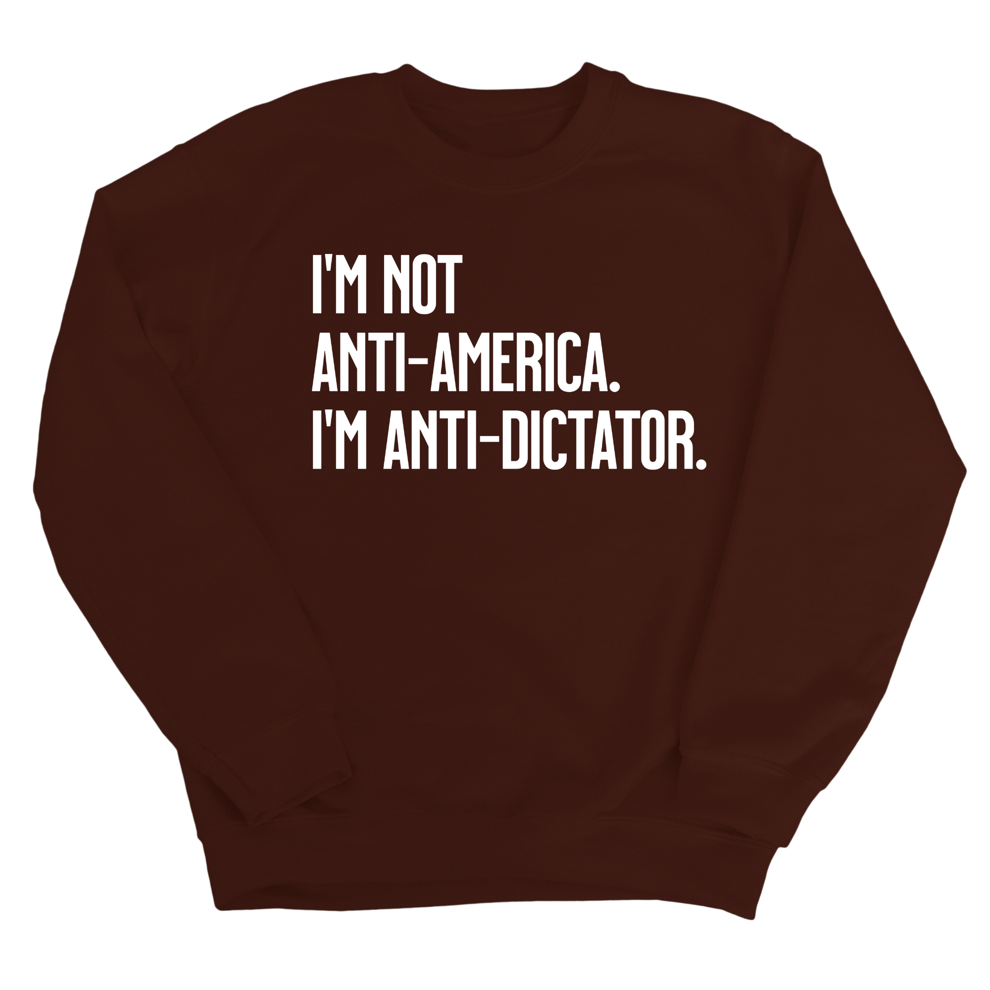 I’m Not Anti-America. I’m Anti-Dictator Unisex Sweatshirt-Sweatshirt-The Original God Ain't Petty But I Am
