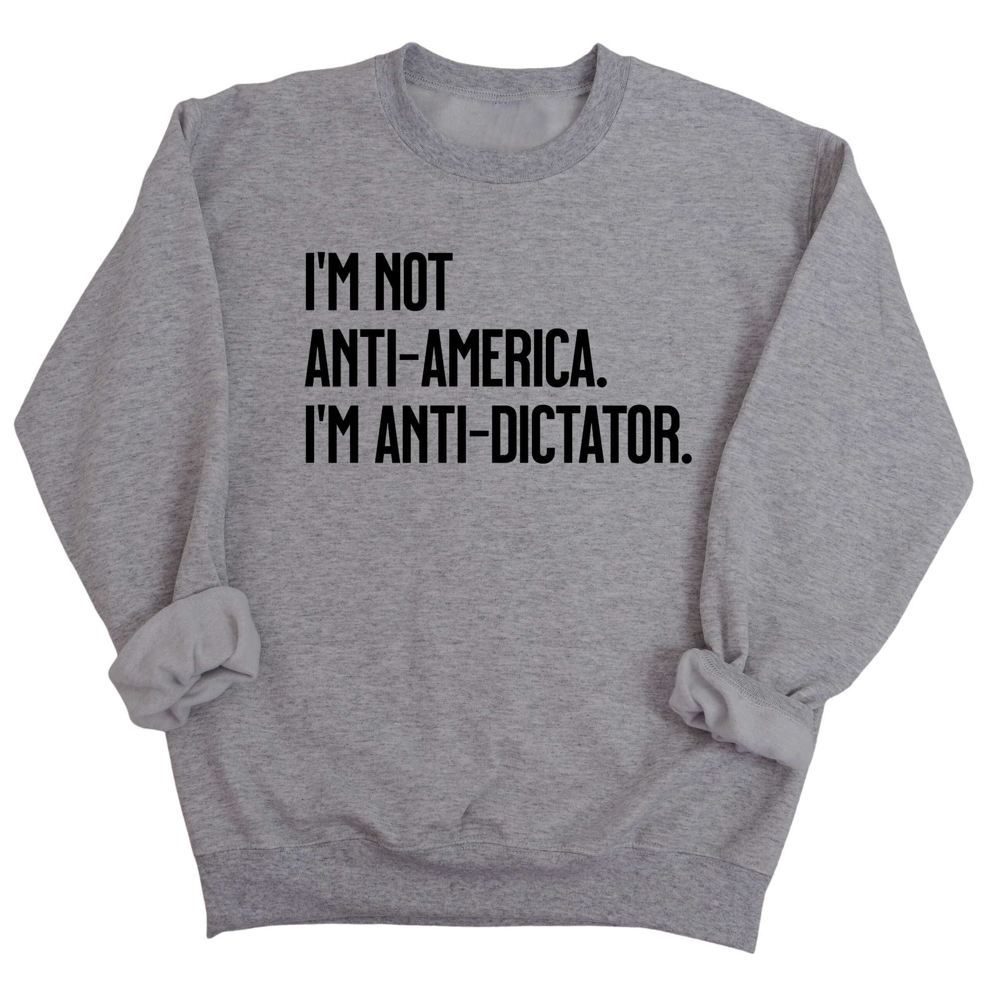 I’m Not Anti-America. I’m Anti-Dictator Unisex Sweatshirt-Sweatshirt-The Original God Ain't Petty But I Am
