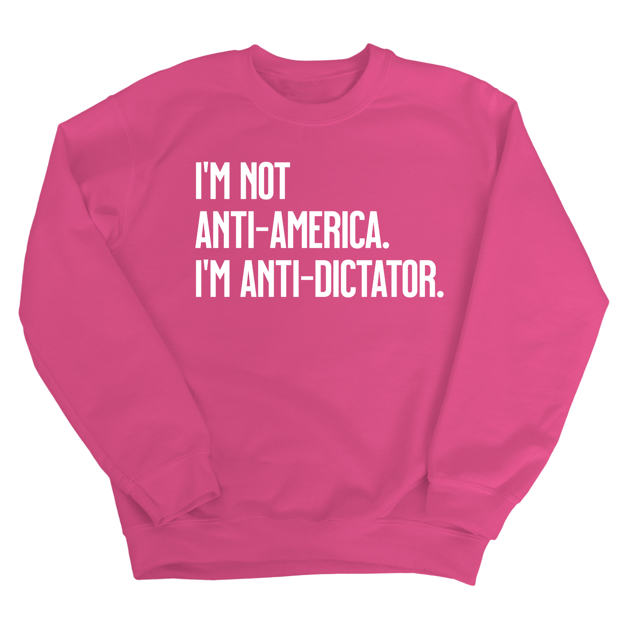 I’m Not Anti-America. I’m Anti-Dictator Unisex Sweatshirt-Sweatshirt-The Original God Ain't Petty But I Am