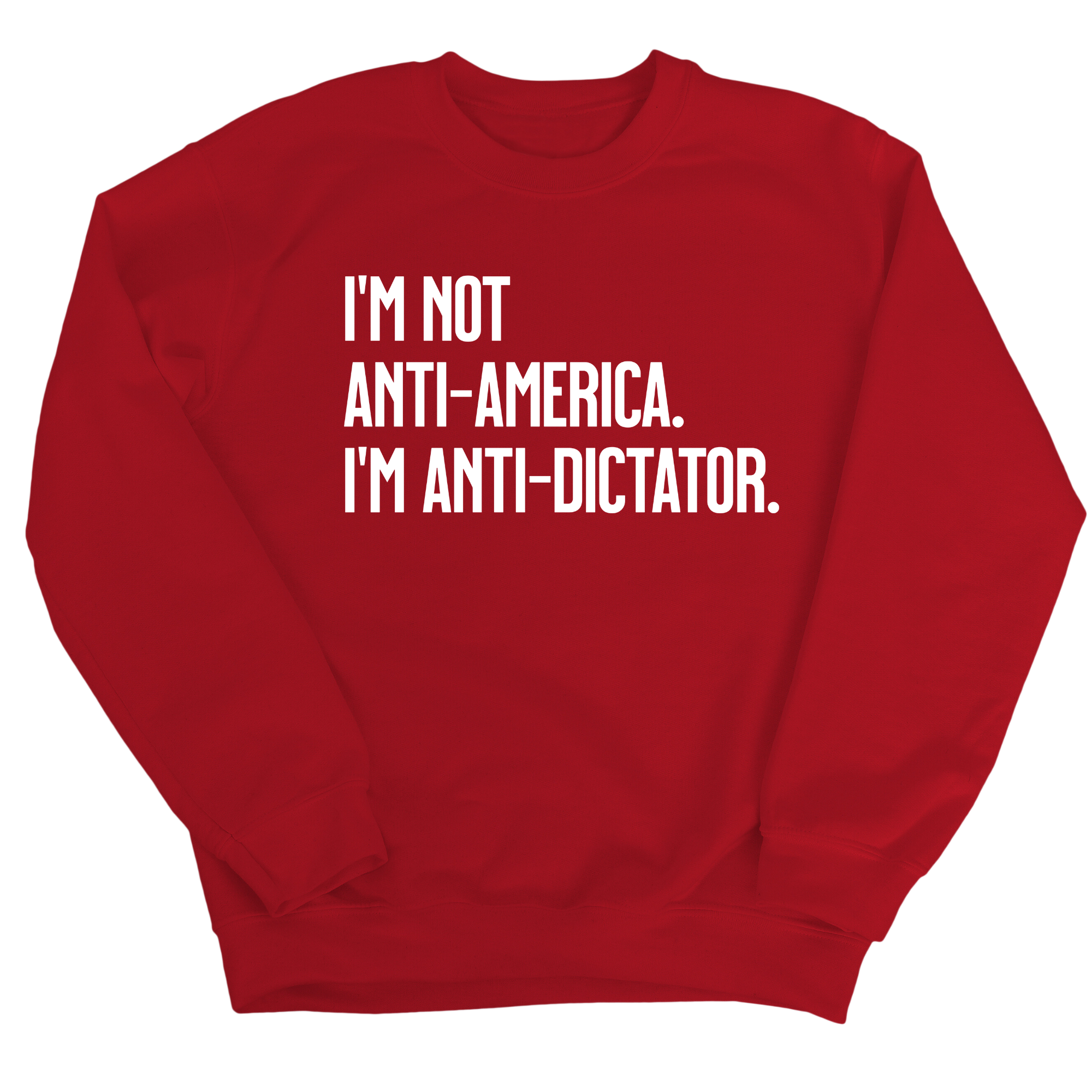 I’m Not Anti-America. I’m Anti-Dictator Unisex Sweatshirt-Sweatshirt-The Original God Ain't Petty But I Am