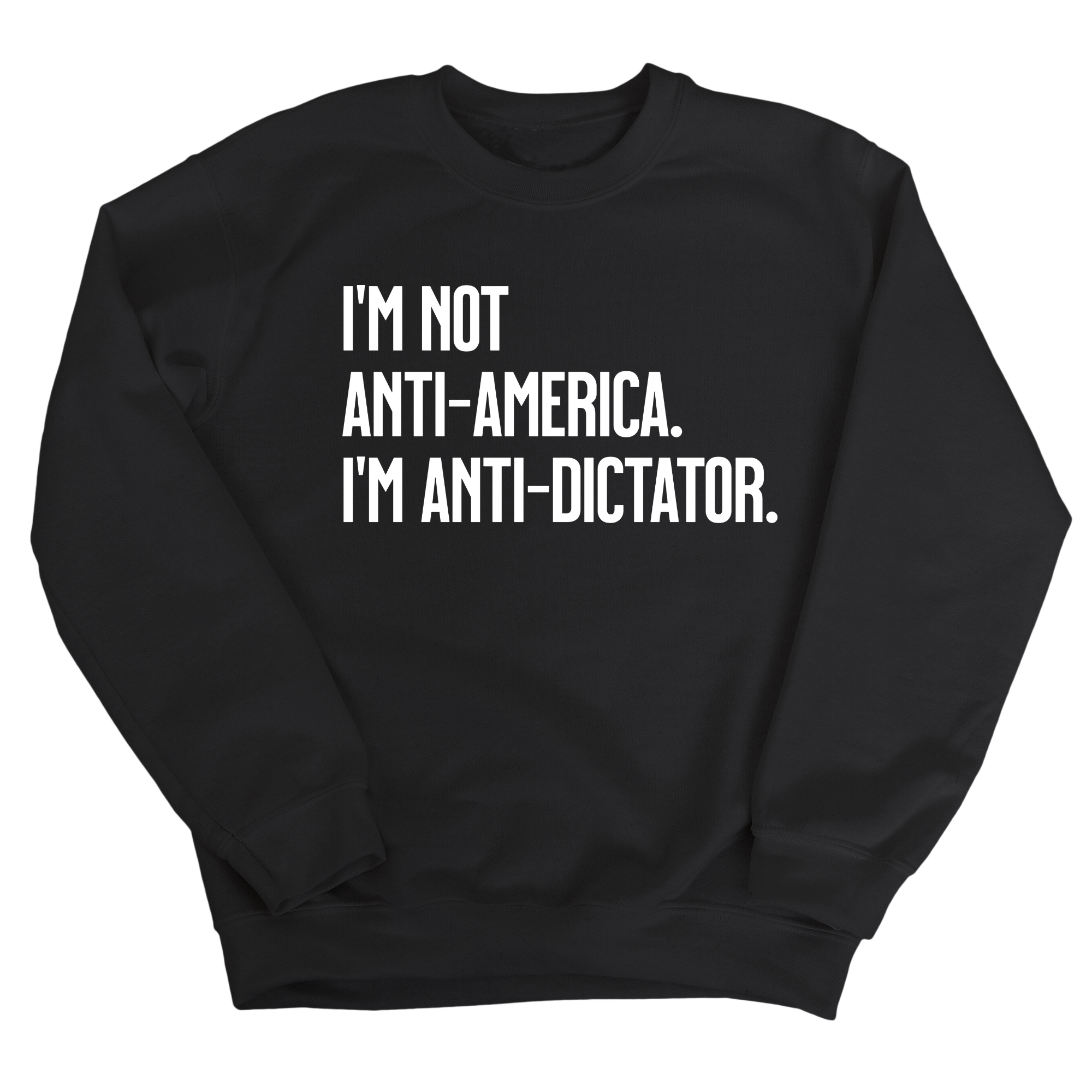 I’m Not Anti-America. I’m Anti-Dictator Unisex Sweatshirt-Sweatshirt-The Original God Ain't Petty But I Am