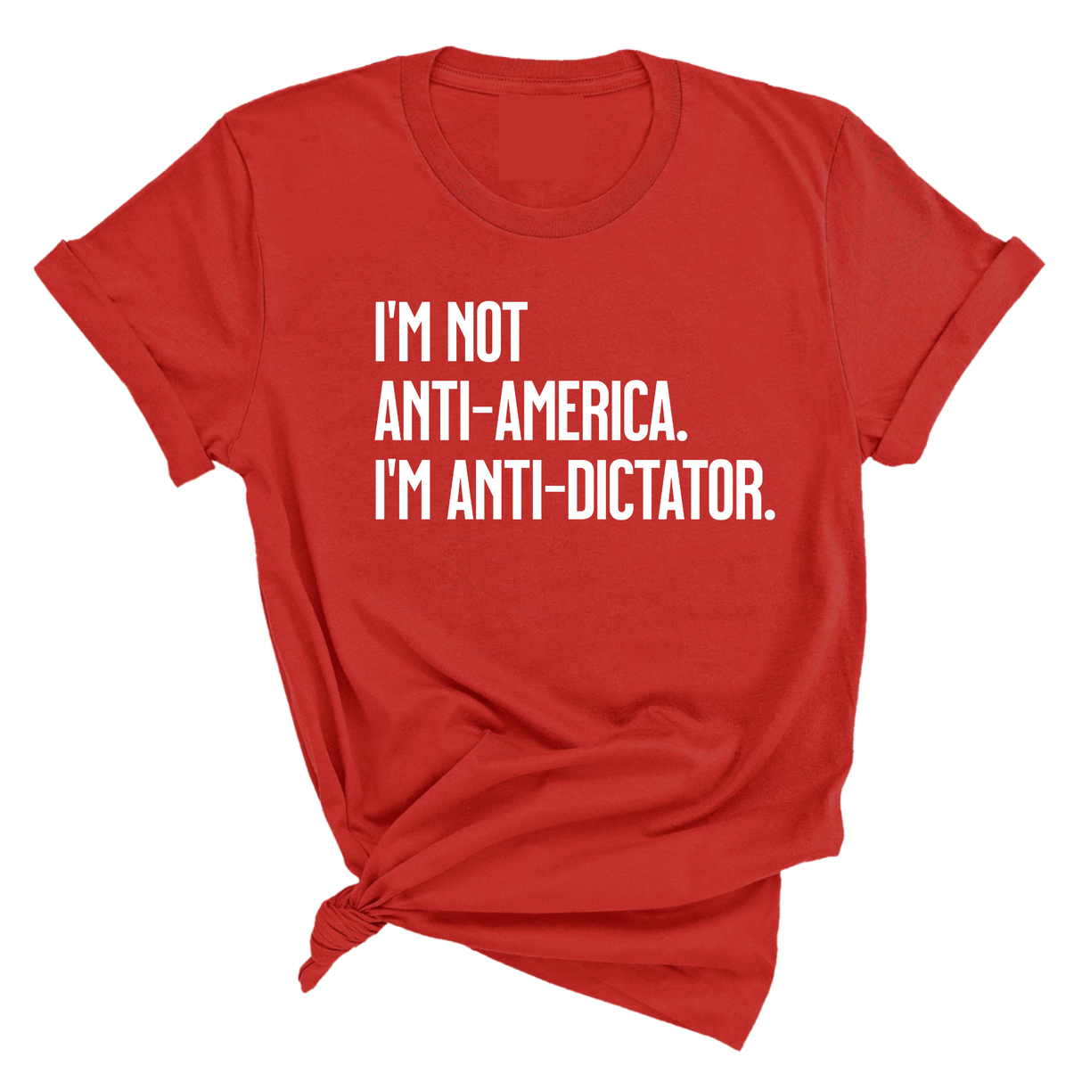 I’m Not Anti-America. I’m Anti-Dictator Unisex Tee-T-Shirt-The Original God Ain't Petty But I Am