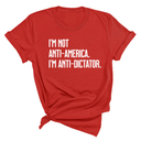 I’m Not Anti-America. I’m Anti-Dictator Unisex Tee-T-Shirt-The Original God Ain't Petty But I Am