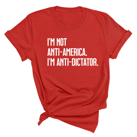 I’m Not Anti-America. I’m Anti-Dictator Unisex Tee-T-Shirt-The Original God Ain't Petty But I Am