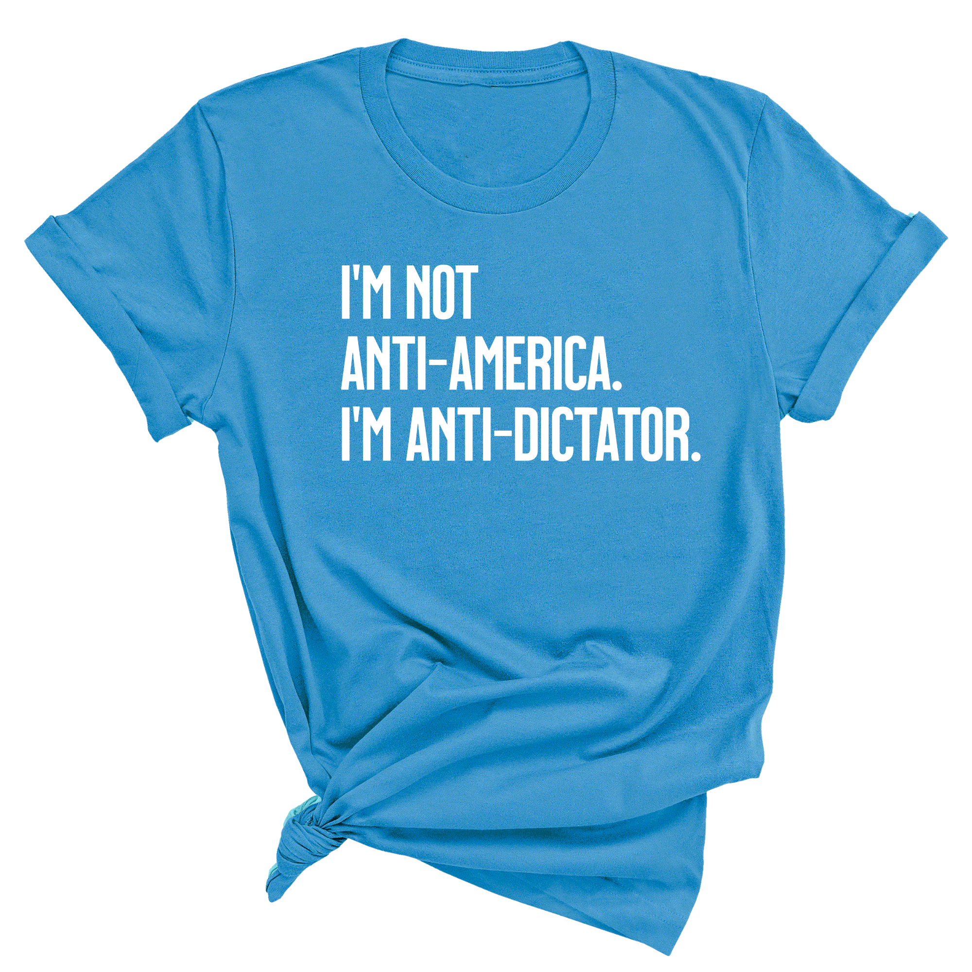 I’m Not Anti-America. I’m Anti-Dictator Unisex Tee-T-Shirt-The Original God Ain't Petty But I Am