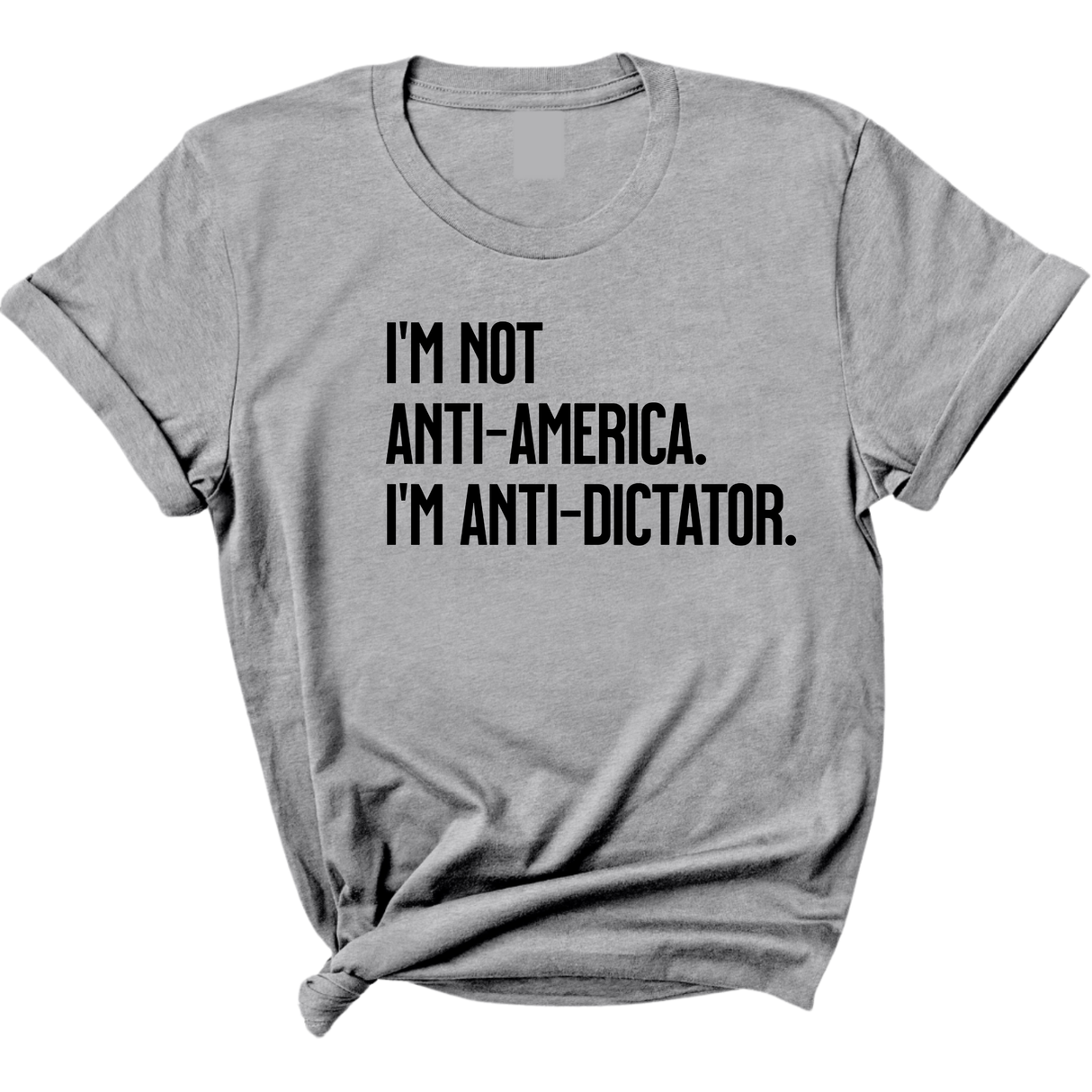 I’m Not Anti-America. I’m Anti-Dictator Unisex Tee-T-Shirt-The Original God Ain't Petty But I Am