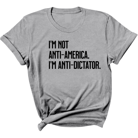 I’m Not Anti-America. I’m Anti-Dictator Unisex Tee-T-Shirt-The Original God Ain't Petty But I Am
