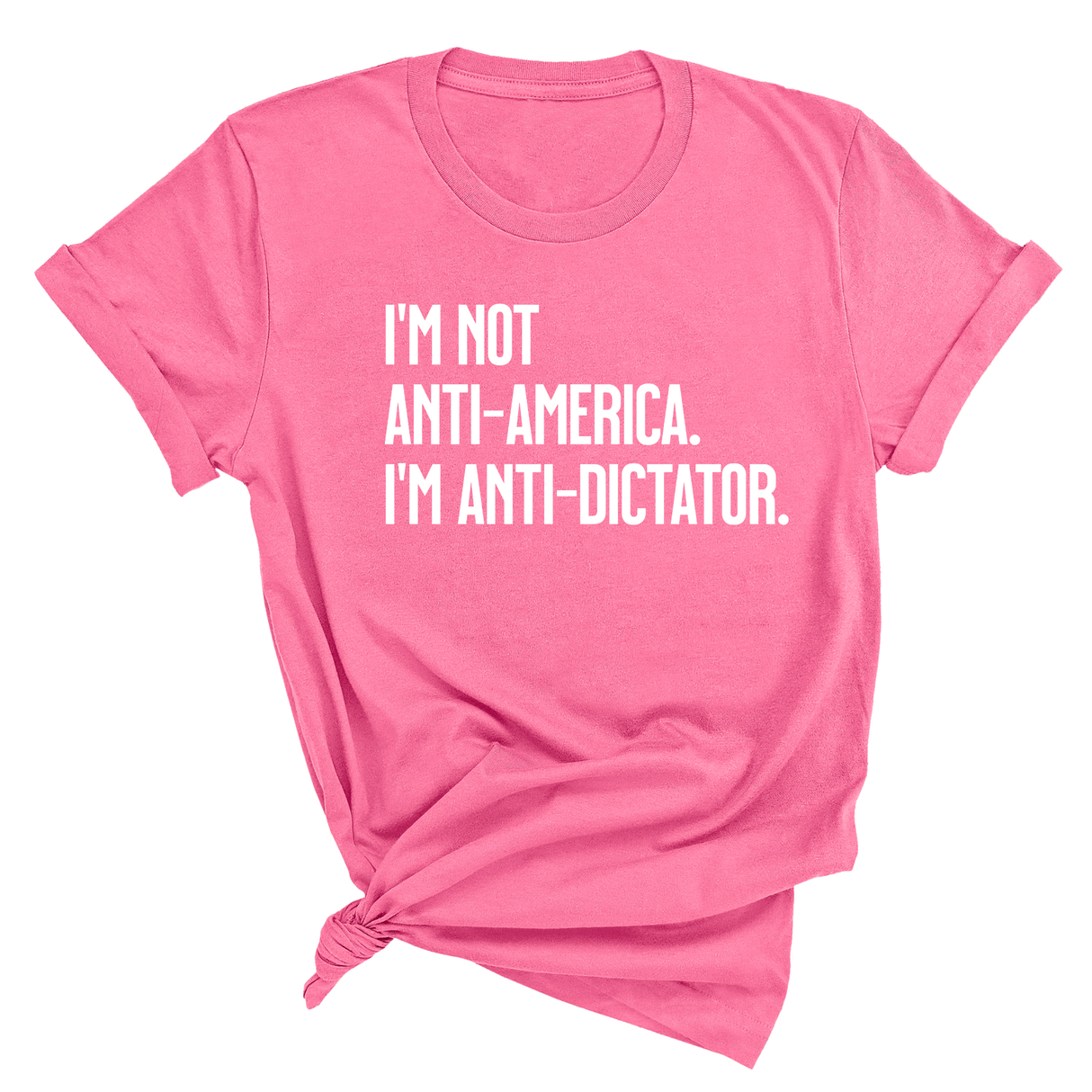I’m Not Anti-America. I’m Anti-Dictator Unisex Tee-T-Shirt-The Original God Ain't Petty But I Am
