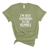 I'm Not Aspiring to Be Humble Unisex Tee-T-Shirt-The Original God Ain't Petty But I Am