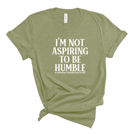 I'm Not Aspiring to Be Humble Unisex Tee-T-Shirt-The Original God Ain't Petty But I Am
