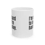 I'm Not Hard to Love. I'm Hard to Play Mug 11oz (White & Black)-Mug-The Original God Ain't Petty But I Am