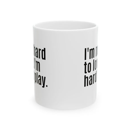 I'm Not Hard to Love. I'm Hard to Play Mug 11oz (White & Black)-Mug-The Original God Ain't Petty But I Am