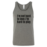 I'm Not Hard to Love. I'm Hard to Play Unisex Tank Top-T-Shirt-The Original God Ain't Petty But I Am