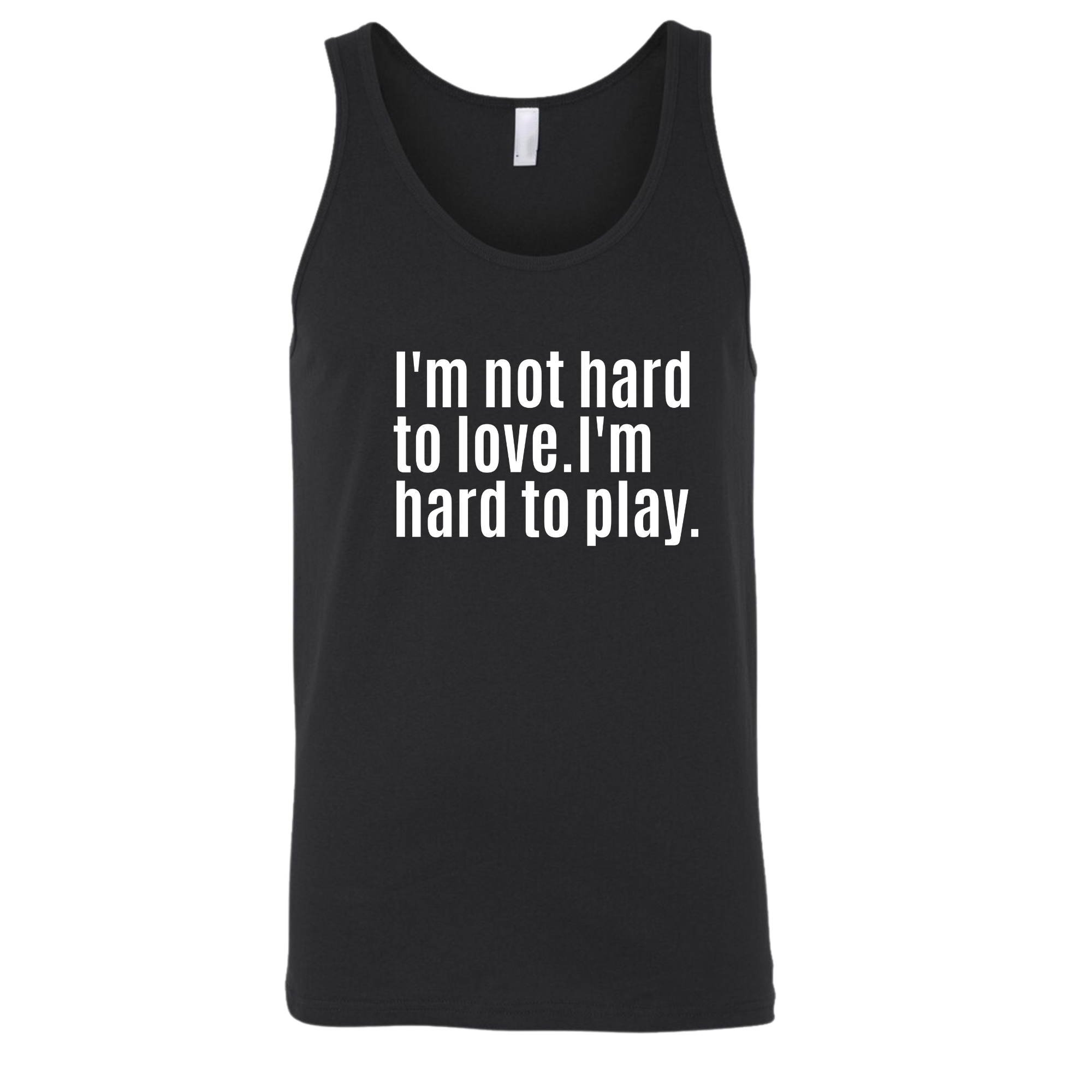 I'm Not Hard to Love. I'm Hard to Play Unisex Tank Top-T-Shirt-The Original God Ain't Petty But I Am