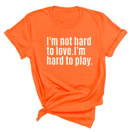 I'm Not Hard to Love. I'm Hard to Play Unisex Tee-T-Shirt-The Original God Ain't Petty But I Am