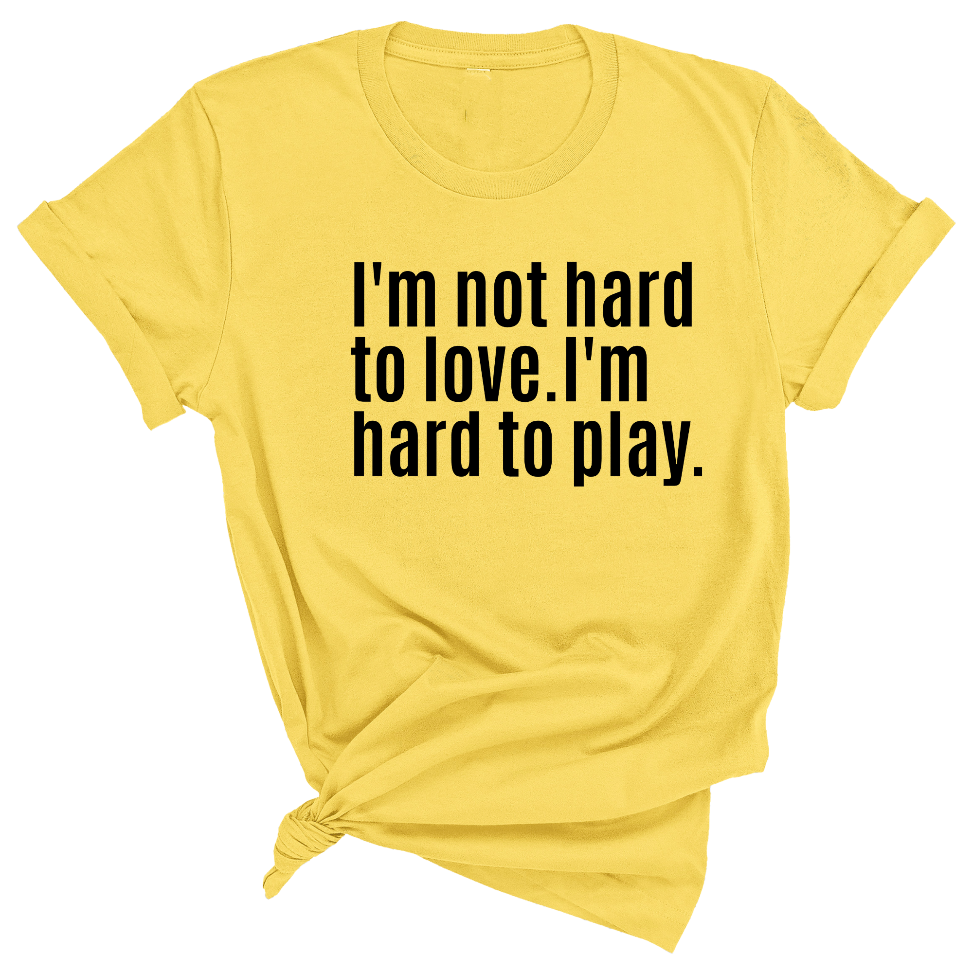 I'm Not Hard to Love. I'm Hard to Play Unisex Tee-T-Shirt-The Original God Ain't Petty But I Am